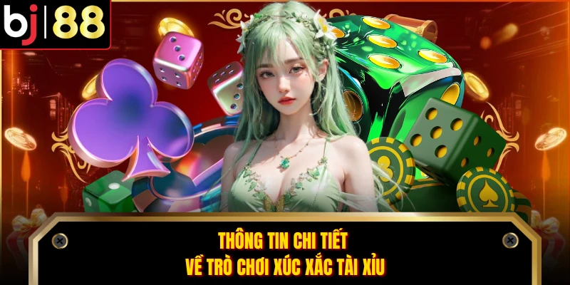 Thông tin chi tiết về trò chơi xúc xắc Tài Xỉu